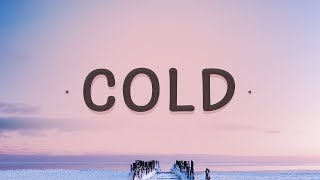 Maroon 5  Cold Lyrics  Baby tell me how did you get so cold [upl. by Vod]