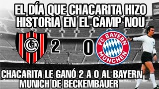 El dia que CHACARITA le ganó al BAYERN MUNICH en el CAMP NOU [upl. by Spalla]