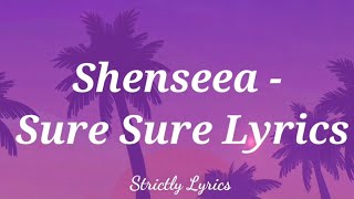 Shenseea  Sure Sure Lyrics [upl. by Medovich]