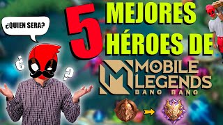 Los 5 MEJORES HÉROES de Mobile Legends 💪 [upl. by Yadrahs]