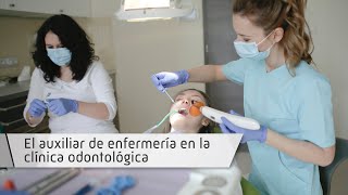 El Auxiliar de Enfermería en la Clínica Odontológica [upl. by Ainat84]