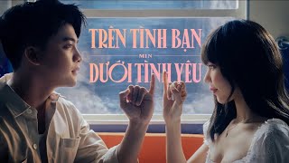 MIN  TRÊN TÌNH BẠN DƯỚI TÌNH YÊU  OFFICIAL MUSIC VIDEO [upl. by Mahon]