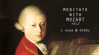 Meditate with Mozart  432Hz Classical Music  Vol 2 [upl. by Azmuh881]