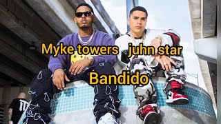 Myke Towers x Juhn star  Bandido [upl. by Robillard]