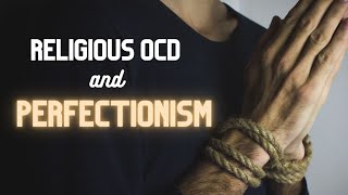 Religious OCD and Perfectionism [upl. by Ursola]