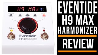 Eventide H9 Max Effects Pedals  Review  Guitar Interactive [upl. by Aneerb314]