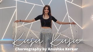 KUSU KUSU  Dance Cover  Nora Fatehi  Anushka Kerkar Choreography [upl. by Modern]