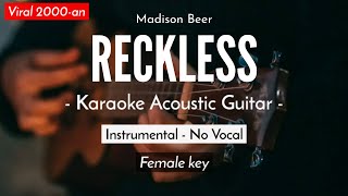 Reckless  Madison Beer Karaoke Female Key Acoustic [upl. by Hannie]