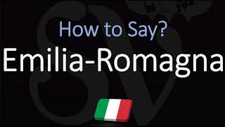 How to Pronounce Emilia Romagna CORRECTLY [upl. by Aivatan]