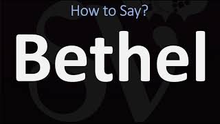 How to Pronounce Bethel CORRECTLY [upl. by Rhodie]