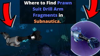 Where to find Prawn Suit Drill Arm Fragments in Subnautica UPDATED [upl. by Nnylassej]