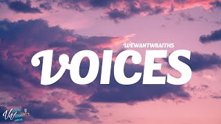 wewantwraiths  Voices Lyrics [upl. by Lalib]