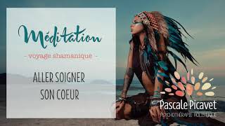 Méditation pour aller soigner son coeur [upl. by Eleonore5]