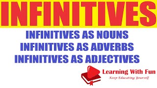 English Grammar  What are INFINITIVES  Its Usage as Nouns Adjectives Adverbs  Bare Infinitives [upl. by Aicilf]