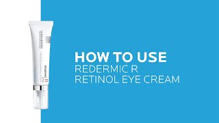 How to use Redermic R Retinol Eye Cream  La RochePosay NEW [upl. by Hgielram650]