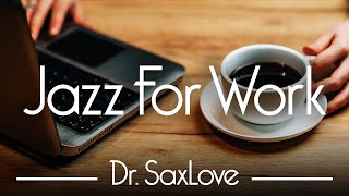 Jazz For Work 😊 12 HOURS Smooth Jazz Instrumental for Energy Concentration and Relaxation [upl. by Ecyar372]