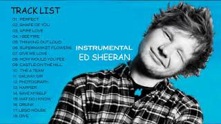 Top Best instrumental Ed Sheeran  Greatest Hits Full Playlist 2018 [upl. by Myca]