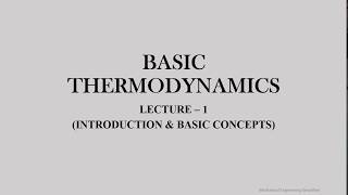 Basic Thermodynamics Lecture 1Introduction amp Basic Concepts [upl. by Rother214]