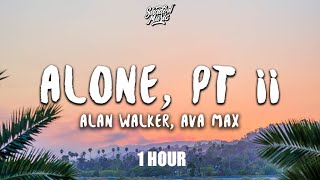 1 HOUR Alan Walker Ava Max  Alone Pt II Lyrics [upl. by Derfla]