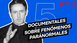 5 DOCUMENTALES sobre FENÓMENOS PARANORMALES  Netflix España [upl. by Nylanna783]