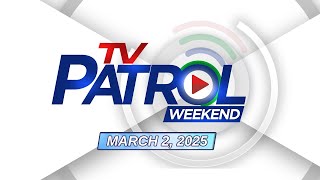 TV Patrol Weekend Livestream  March 2 2025 Full Episode Replay [upl. by Clo]