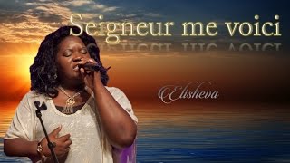 Elisheva  Seigneur me voici  Paroles Lyrics [upl. by Malti]