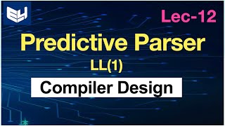 Predictive Parser  LL1  TopDown  CD  Compiler Design  Lec12  Bhanu Priya [upl. by Animehliw]