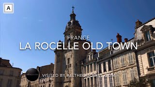 La Rochelle Old Town France  Virtual travel by allthegoodiescom [upl. by Ayikal]