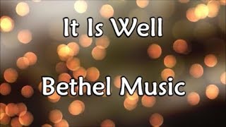 It Is Well  Bethel Music Lyrics [upl. by Auot]