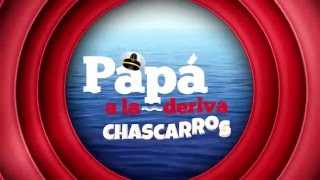 Papá a la deriva  Chascarros IV [upl. by Donald619]