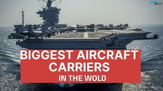 Top 5 Biggest Aircraft Carriers in the World [upl. by Ohara]