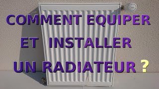 Comment équiper et installer un radiateur [upl. by Aseneg]