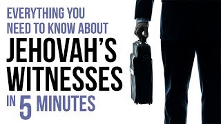 Everything You Need to Know About Jehovahs Witnesses in 5 Minutes [upl. by Hinze]