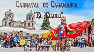 CARNAVAL DE CAJAMARCA AUDIO ORIGINAL  EL CILULO  LIC LUIGGI JUAREZ [upl. by Kamp]