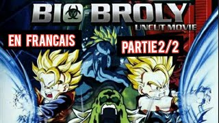 DBZ  Film BioBroly En VF PARTIE 22 [upl. by Pacificas]