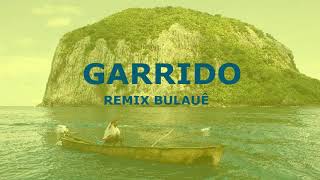 Garrido  remix bulauê MusicasSTP [upl. by Yonatan]