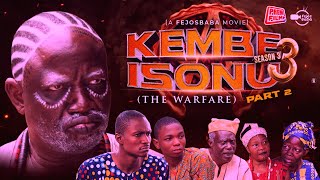 KEMBE ISONU SEASON 3 PART 2  Written amp Produced by Femi Adebile [upl. by Omle]