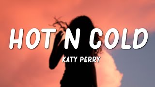 Katy Perry  Hot N Cold Lyrics [upl. by Notsew]