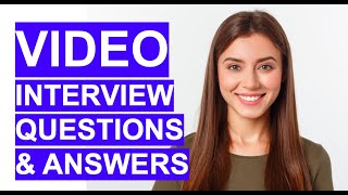 VIDEO Interview Questions amp Answers VIDEO INTERVIEW TIPS [upl. by Eiboj]