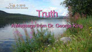 Truth  A Message from Dr George King [upl. by Eannyl]