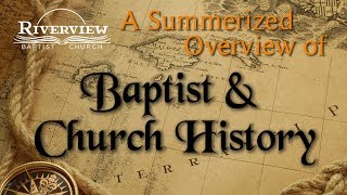 Baptist and Church History [upl. by Elleirua]