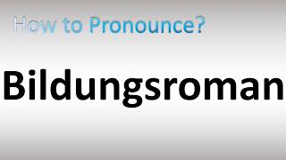 How to Pronounce Bildungsroman [upl. by Nreval]