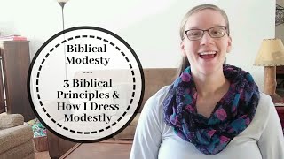 Biblical Modesty  How I Dress Modestly as a Believing Woman  Modesty Standards [upl. by Ydnyc]