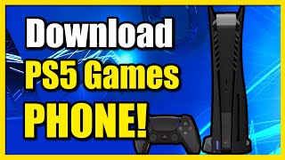 How to Download PS5 Games from Phone PlayStation App [upl. by Grimona]