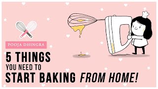 5 Things You Need To Start Baking From Home Baking Basics [upl. by Wyly297]