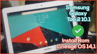 How to install Rom Lineage OS 141 GTP5100  Android 712 Nougat on Samsung Galaxy Tab 2 101 [upl. by Hild]