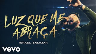 Israel Salazar  Luz Que Me Abraça quotDVD Salazar Ao Vivoquot [upl. by Nadirehs]