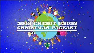 2013 Credit Union Christmas Pageant [upl. by Deraj198]