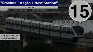 Voz Antiga até São Mateus Metrô SP  Avisos Sonoros da Linha 15  Prata [upl. by Anircam]