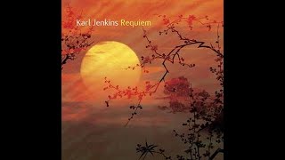 Sir Karl Jenkins REQUIEM [upl. by Ettennaej]